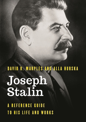 Joseph Stalin: A Reference Guide to His Life an... 1538133601 Book Cover