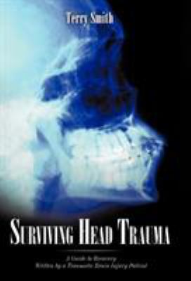 Surviving Head Trauma: A Guide to Recovery Writ... 1440176442 Book Cover