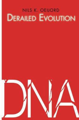 Derailed Evolution 0595373534 Book Cover