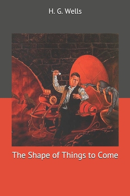 The Shape of Things to Come 1677117702 Book Cover