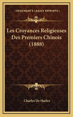 Les Croyances Religieuses Des Premiers Chinois ... [French] 1168780667 Book Cover