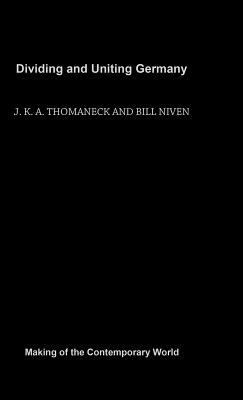 Dividing and Uniting Germany 0415183286 Book Cover