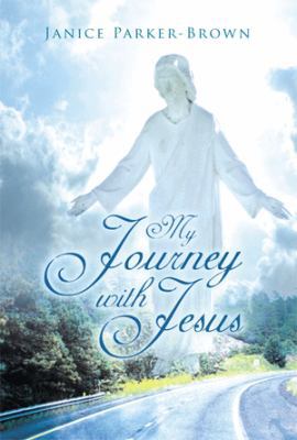 My Journey with Jesus 1483651096 Book Cover