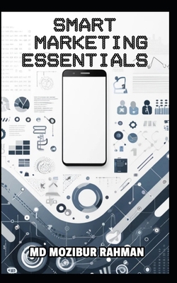 Smart Marketing Essentials B0D6LTM6PP Book Cover