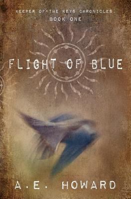 Flight of Blue: Keeper of the Keys Chronicles 1477666303 Book Cover