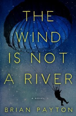 The Wind Is Not a River 1443423734 Book Cover