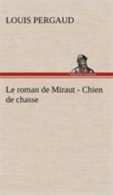 Le roman de Miraut - Chien de chasse [French] 3849142965 Book Cover