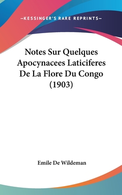 Notes Sur Quelques Apocynacees Laticiferes de L... [French] 1162389087 Book Cover