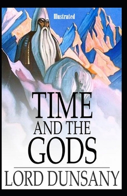 Time and the Gods Illustrated B08K3YHXV2 Book Cover