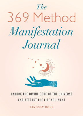 The 369 Method Manifestation Journal: Unlock th... B0C46ZTS2Z Book Cover