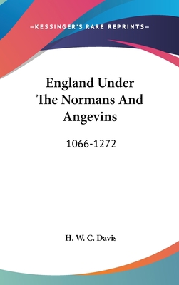England Under The Normans And Angevins: 1066-1272 0548104883 Book Cover
