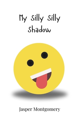 My Silly Silly Shadow 3690743397 Book Cover