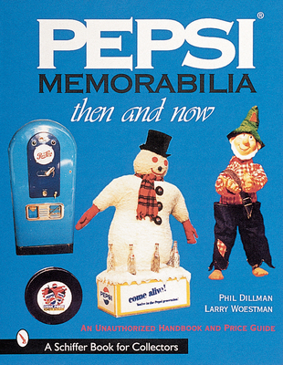 Pepsi(r) Memorabilia...Then and Now: An Unautho... 0764311050 Book Cover