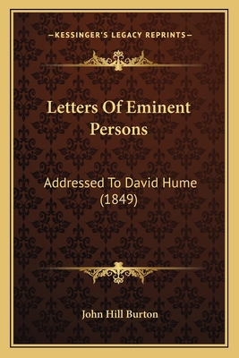 Letters Of Eminent Persons: Addressed To David ... 1164932527 Book Cover