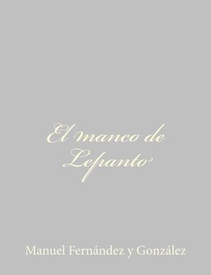 El manco de Lepanto [Spanish] 1484897587 Book Cover