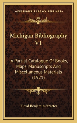 Michigan Bibliography V1: A Partial Catalogue O... 1169140645 Book Cover