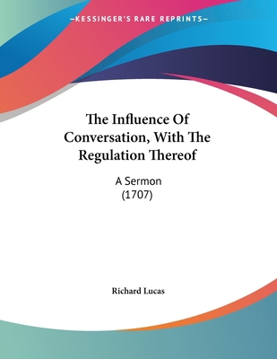 The Influence Of Conversation, With The Regulat... 1120764416 Book Cover