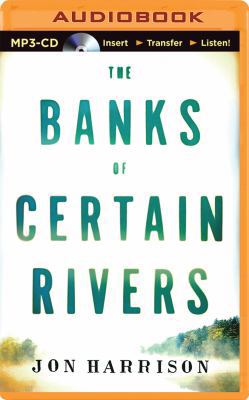 The Banks of Certain Rivers 1491536454 Book Cover