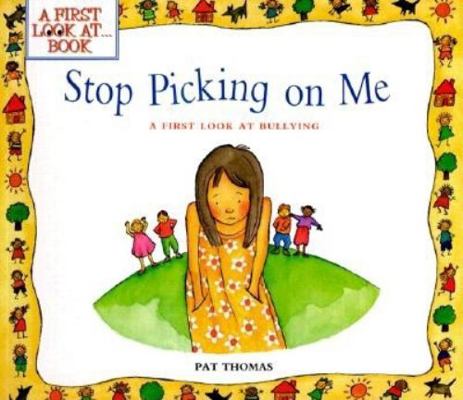 Stop Picking on Me!: A First Look at Bullying 0764114611 Book Cover