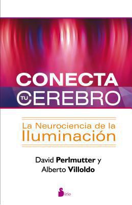 Conecta Tu Cerebro: La Neurociencia de la Ilumi... [Spanish] 8478088040 Book Cover