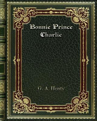 Bonnie Prince Charlie 0368274942 Book Cover
