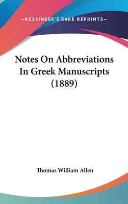 Notes on Abbreviations in Greek Manuscripts (1889) 1161801111 Book Cover