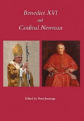 Benedict XVI and Cardinal Newman 1871217539 Book Cover