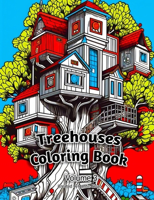 Treehouses Coloring Book: Volume 3 B0CQ89ZT9N Book Cover
