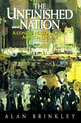 The Unfinished Nation: A Concise History of the... 0679425489 Book Cover