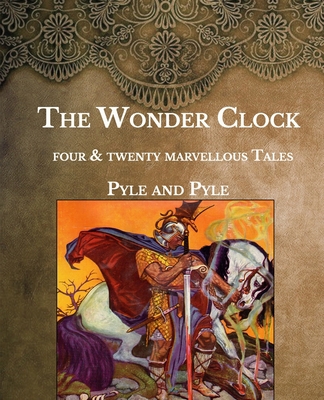 The Wonder Clock: four & twenty marvellous Tale... B08TFDNK94 Book Cover