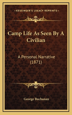 Camp Life as Seen by a Civilian: A Personal Nar... 1164761188 Book Cover