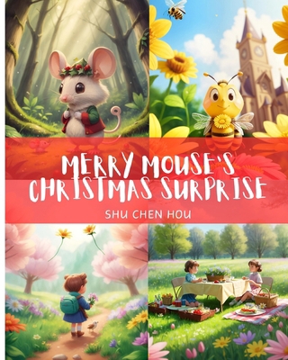 Merry Mouse's Christmas Surprise: Spread Joy wi... B0CVRQ3VT4 Book Cover