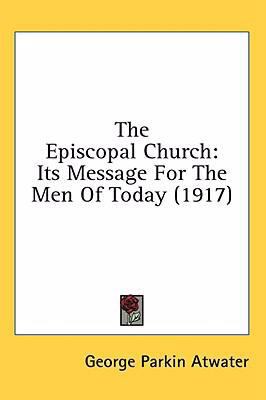 The Episcopal Church: Its Message For The Men O... 1436510635 Book Cover