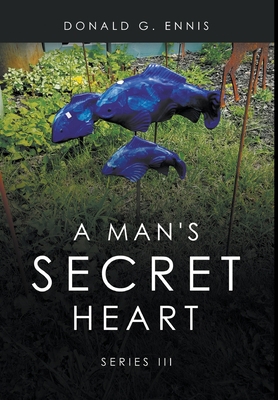 A Man's Secret Heart: Series III 1637289219 Book Cover