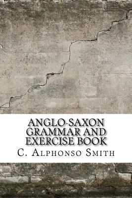 Anglo-Saxon Grammar and Exercise Book 1975880099 Book Cover
