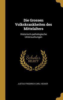 Die Grossen Volkskrankheiten des Mittelalters: ... [German] 0270890769 Book Cover