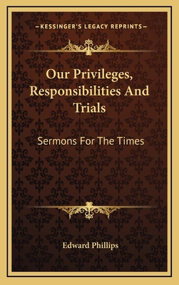 Our Privileges, Responsibilities and Trials: Se... 1163650374 Book Cover