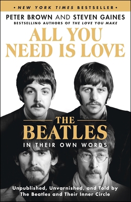 All You Need Is Love: The Beatles in Their Own ... 1250872391 Book Cover