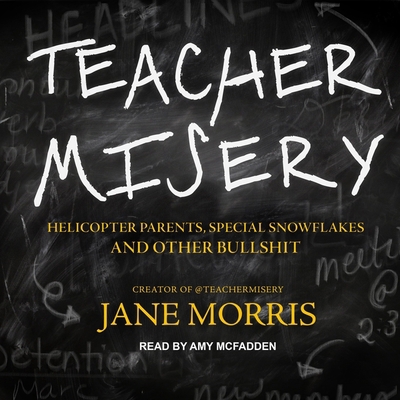 Teacher Misery: Helicopter Parents, Special Sno... B08ZBCNVMP Book Cover