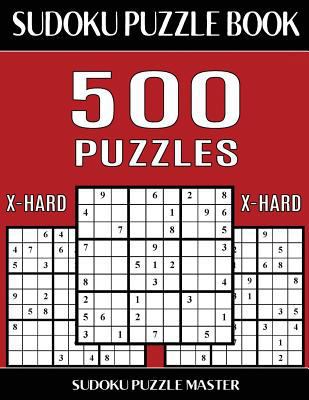Sudoku Puzzle Book 500 Extra Hard Puzzles: No W... 1543266681 Book Cover
