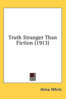 Truth Stranger Than Fiction (1913) 0548983933 Book Cover