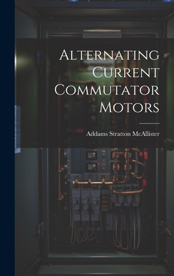 Alternating Current Commutator Motors 1019820411 Book Cover