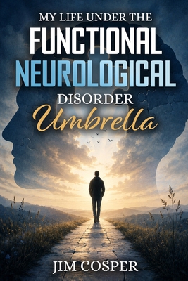 My Life Under The Functional Neurological Disor... B0HGYV9ZJV Book Cover