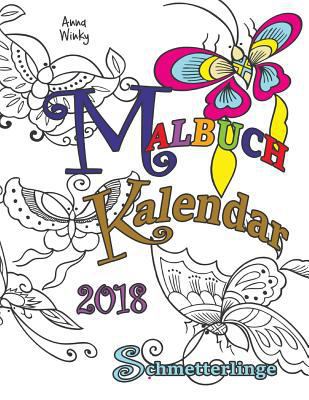 Malbuch Kalendar 2018 Schmetterlinge [German] 1945887192 Book Cover