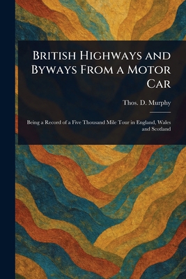 British Highways and Byways From a Motor Car 1023153025 Book Cover