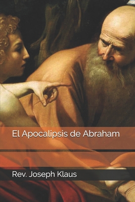 El Apocalipsis de Abraham [Spanish] B08FP2BM5S Book Cover