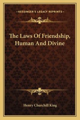 The Laws Of Friendship, Human And Divine 1163084751 Book Cover