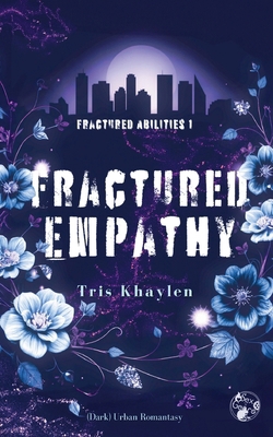 Fractured Empathy: (Dark) Urban Romantasy [German] 338440484X Book Cover