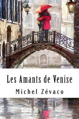 Les Amants de Venise [French] 1717512860 Book Cover