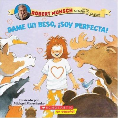 Dame un Beso, Soy Perfecta! [Spanish] 0545022134 Book Cover